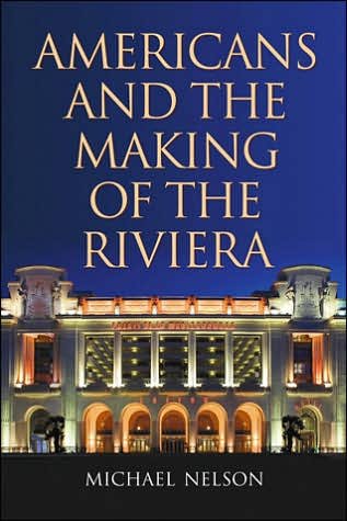 Cover for Michael Nelson · Americans and the Making of the Riviera (Paperback Book) (2007)