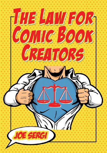 Cover for Joe Sergi · The Law for Comic Book Creators: Essential Concepts and Applications (Paperback Book) (2015)