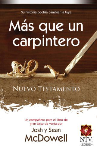 Nuevo Testamento Mas Que Un Carpintero-ntv - Sean Mcdowell - Books - Editorial Unilit - 9780789919601 - 2011