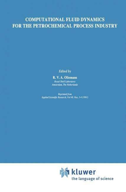 R V a Oliemans · Computational Fluid Dynamics for the Petrochemical Process Industry (Inbunden Bok) [Reprinted from `APPLIED SCIENTIFIC RESEARCH', 48: edition] (1991)