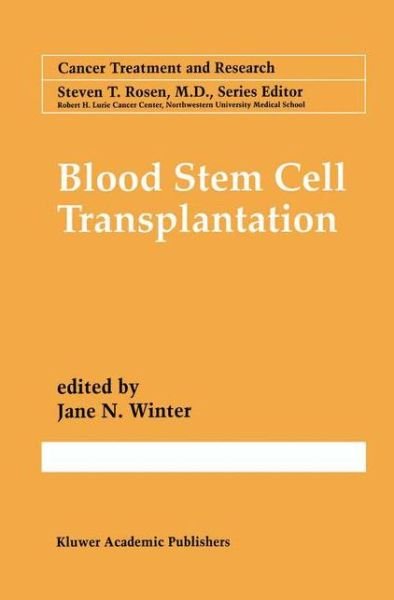 Blood Stem Cell Transplantation - Cancer Treatment and Research - Winter - Libros - Springer - 9780792342601 - 31 de marzo de 1997