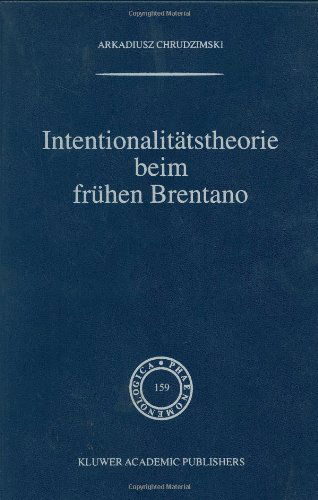Cover for A. Chrudzimski · Intentionalitatstheorie beim fruhen Brentano - Phaenomenologica (Hardcover bog) [2001 edition] (2001)