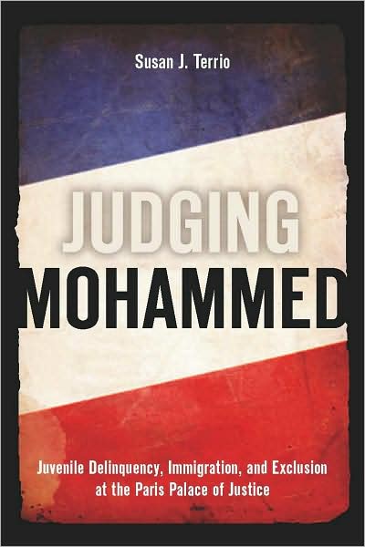 Cover for Susan J. Terrio · Judging Mohammed: Juvenile Delinquency, Immigration, and Exclusion at the Paris Palace of Justice (Paperback Book) (2009)
