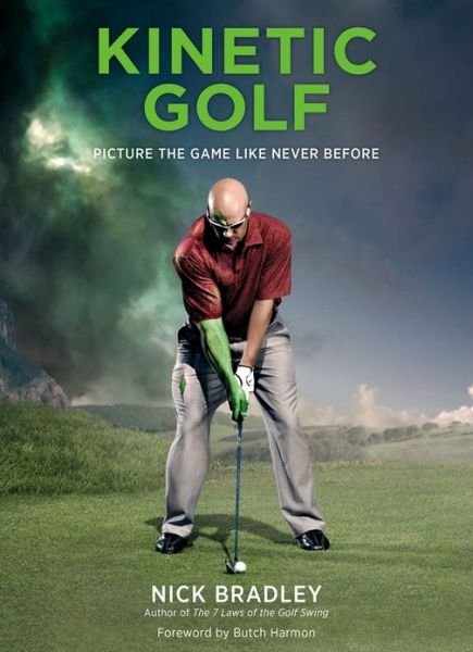 Cover for Nick Bradley · Kinetic Golf: Picture the Game Like Never Before (Hardcover bog) (2013)