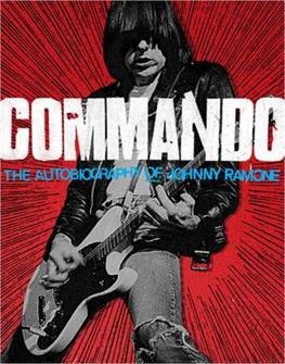 Cover for Johny Ramone · Commando: The Autobiography of Johnny Ramone (Inbunden Bok) (2012)