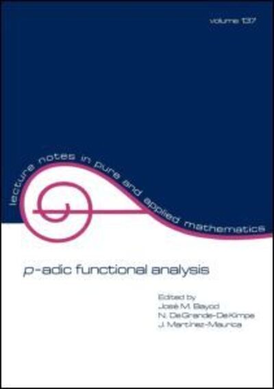 Cover for Bayod · P-adic Function Analysis - Lecture Notes in Pure and Applied Mathematics (Paperback Book) (1991)