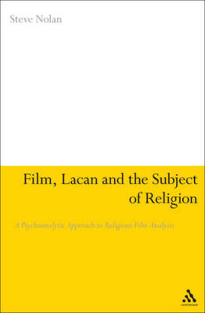 Cover for Revd Dr Steve Nolan · Film, Lacan and the Subject of Religion: A Psychoanalytic Approach to Religious Film Analysis (Hardcover Book) (2009)