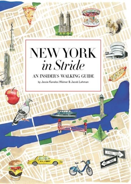 New York by Foot: An Insiders Walking Guide to Exploring the City - Jessie Kanelos Weiner - Bøker - Rizzoli International Publications - 9780847866601 - 18. februar 2020