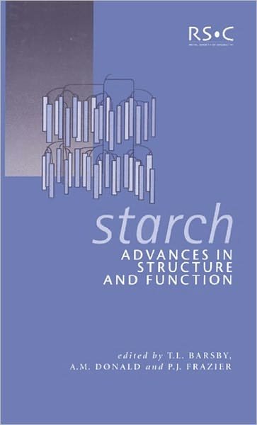 Cover for Royal Society of Chemistry · Starch: Advances in Structure and Function - Special Publications (Hardcover bog) (2001)