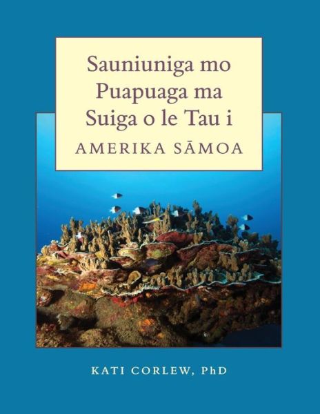 Cover for Dr Kati Corlew · Sauniuniga Mo Puapuaga Ma Suiga O Le Tau I Amerika Samoa (Paperback Book) (2015)