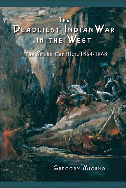 Cover for Gregory Michno · Deadliest Indian War in the West (Paperback Book) [1st edition] (2007)