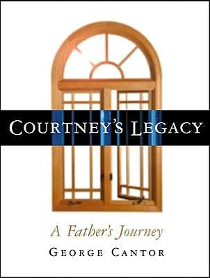 Cover for George Cantor · Courtney's Legacy: A Father's Journey (Gebundenes Buch) (2002)