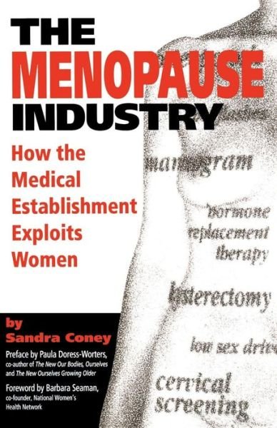 Cover for Sandra Coney · The Menopause Industry: How the Medical Establishment Exploits Women (Paperback Book) [Reprint edition] (1994)