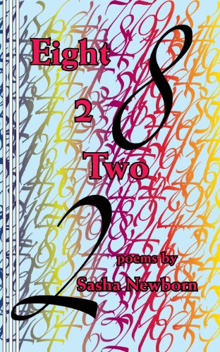 Cover for Sasha Newborn · Eight 2 Two: Poems by Sasha Newborn (Paperback Book) (2013)