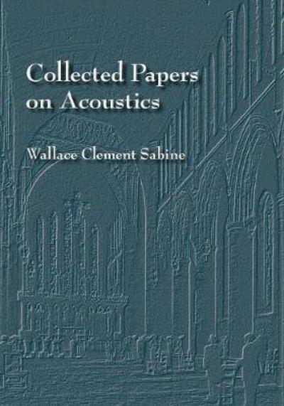 Cover for Wallace C Sabine · Collected Papers on Acoustics (Paperback Book) (2016)