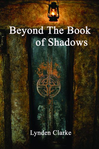 Cover for Lynden Clarke · Beyond the Book of Shadows (Paperback Book) (2010)