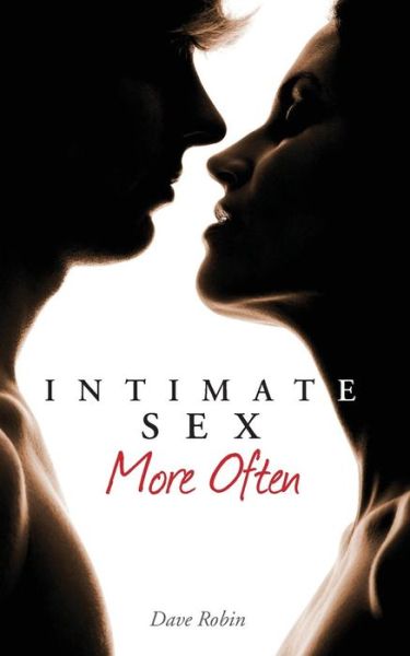 Cover for Dave Robin · Intimate Sex More Often (Paperback Book) (2015)