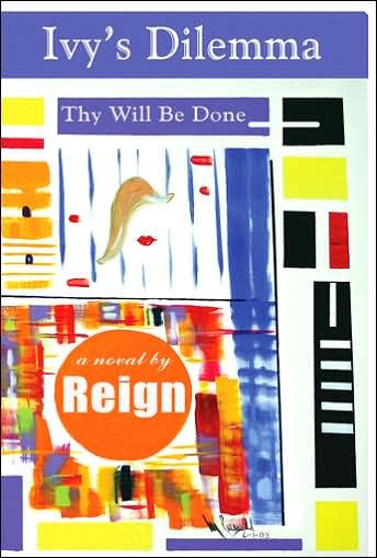 Cover for Reign · Ivy's Dilemma (Thy Will Be Done) (Dilemmas #1) (Dilemmas) (Paperback Bog) [1st edition] (2005)