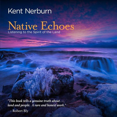 Cover for Kent Nerburn · Native Echoes (Book) (2017)