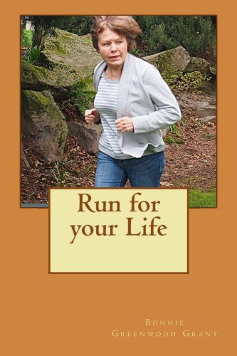 Cover for Bonnie Greenwood Grant · Run for Your Life (Paperback Book) (2012)