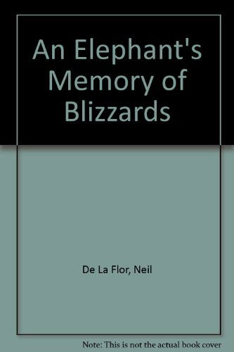 Cover for Neil De La Flor · An Elephant's Memory of Blizzards (Paperback Book) (2013)