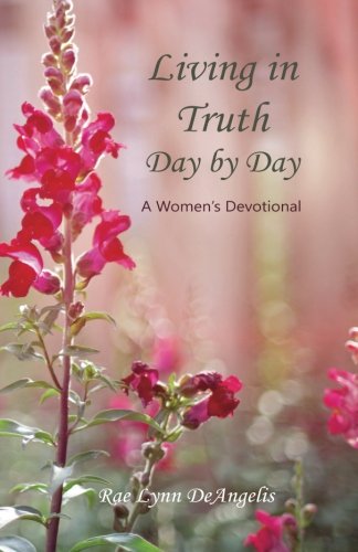 Cover for Rae Lynn Deangelis · Living in Truth Day by Day: A Women's Devotional (Paperback Book) (2013)