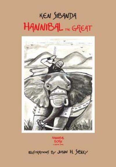 Cover for Ken Sibanda · Hannibal the Great (Gebundenes Buch) (2013)