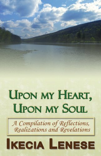 Cover for Ikecia Lenese · Upon My Heart, Upon My Soul: a Compilation of Reflections, Realizations and Revelations (Taschenbuch) (2013)
