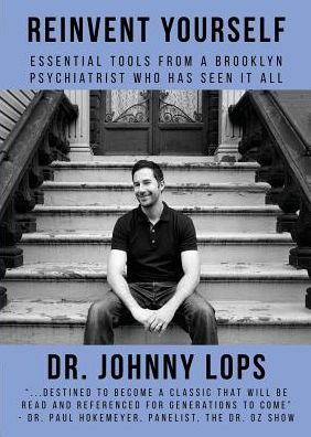 Cover for Johnny Lops · Reinvent Yourself: Essential Tools from a Brooklyn Psychiatrist Who Has Seen It All (Paperback Book) (2015)