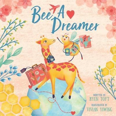 Cover for Ryen Toft · Bee A Dreamer (Paperback Bog) (2018)