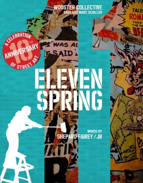 Cover for Shepard Fairey · Eleven Spring: A Celebration of Street Art (Gebundenes Buch) (2016)