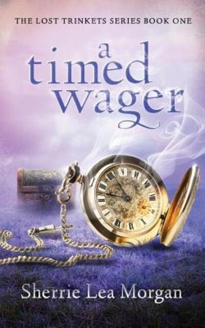 Cover for Sherrie Lea Morgan · A Timed Wager (Paperback Book) (2016)