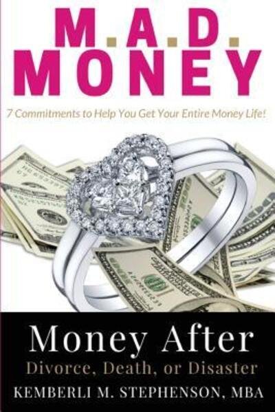 Cover for Kemberli M Stephenson · M.A.D. MONEY - Money After Divorce, Death or Disaster (Taschenbuch) (2016)