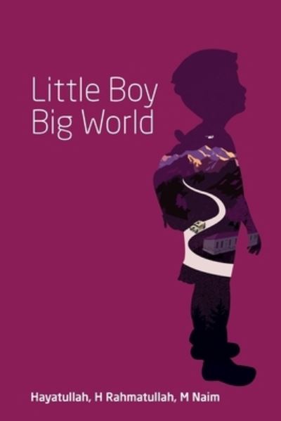 Cover for Hayatullah H Rahmatullah M Naim · Little Boy Big World (Paperback Book) (2017)