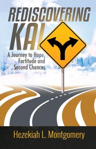 Cover for Hezekiah L. Montgomery · Rediscovering Kai : A Journey to Hope, Fortitude, and Second Chances (Pocketbok) (2018)