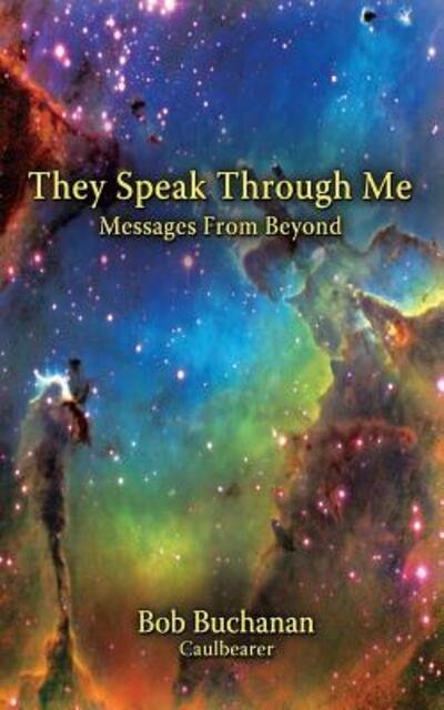 Cover for Bob Buchanan · They Speak Through Me (Pocketbok) (2017)