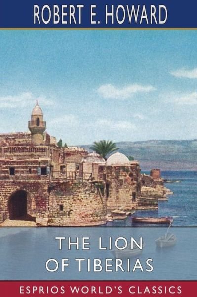 Cover for Inc. Blurb · The Lion of Tiberias (Esprios Classics) (Pocketbok) (2024)