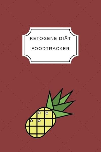 Cover for Ketogen Ernährungstagebuch · KETOGEN FOOD TRACKER A5 Ernährungstagebuch für über 110 Tage | Tagebuch | Ernährungstagebuch | Ketogene Diät | Abnehmtagebuch (Paperback Book) (2019)
