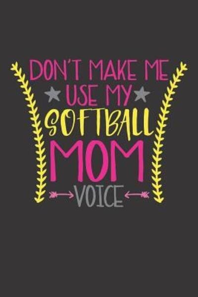 Cover for Dp Productions · Don't Make Me Use My Softball Mom Voice (Paperback Bog) (2019)