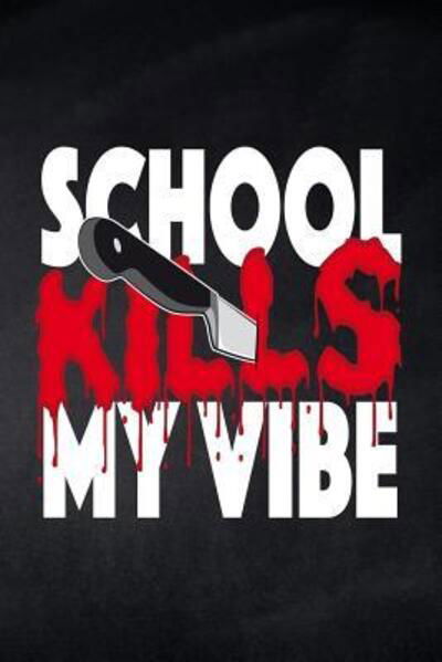 Cover for Pausenhof Publishing · School kills my Vibe (Paperback Bog) (2019)