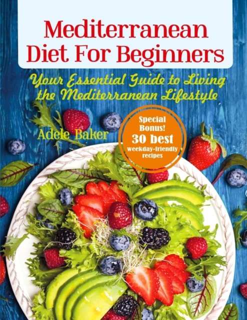 Cover for Adele Baker · Mediterranean Diet for Beginners (Paperback Bog) (2019)