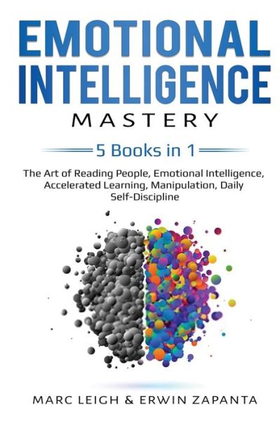 Cover for Marc Leigh · Emotional Intelligence Mastery: 5 Books in 1: The Art of Reading People, Emotional Intelligence, Accelerated Learning, Manipulation, Daily Self-Discipline (Paperback Book) (2020)