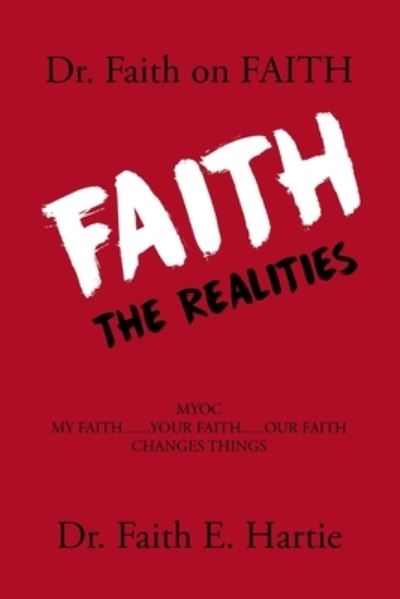 Cover for Dr Faith E Hartie · Dr. Faith on Faith: The Realities (Taschenbuch) (2021)