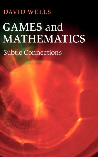 Cover for David Wells · Games and Mathematics: Subtle Connections (Inbunden Bok) (2012)