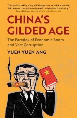 Cover for Ang, Yuen Yuen (University of Michigan, Ann Arbor) · China's Gilded Age: The Paradox of Economic Boom and Vast Corruption (Innbunden bok) (2020)