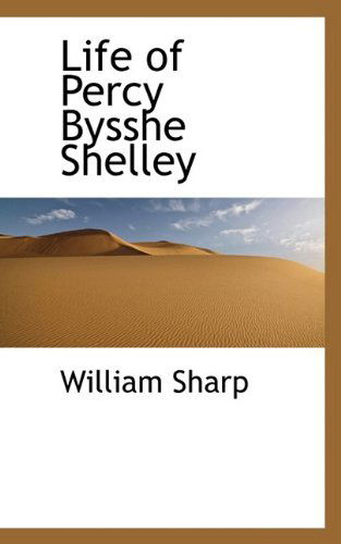 Cover for William Sharp · Life of Percy Bysshe Shelley (Paperback Book) (2009)