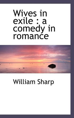 Cover for William Sharp · Wives in Exile: A Comedy in Romance (Paperback Book) (2009)