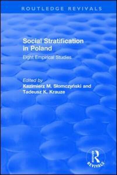 Cover for Kazimierz M. Slomczynski · Social Stratification in Poland: Eight Empirical Studies - Routledge Revivals (Hardcover Book) (2017)