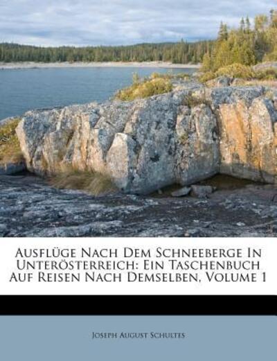 Cover for Schultes · Ausflüge Nach Dem Schneeberge (Book) (2011)