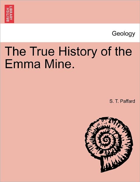 Cover for S T Paffard · The True History of the Emma Mine. (Paperback Book) (2011)